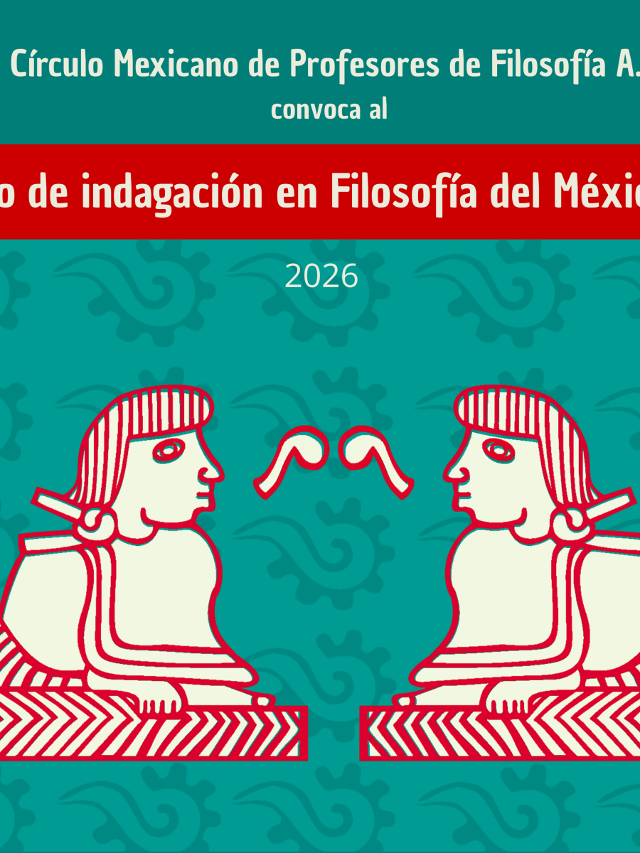 Convocatoria al Seminario de indagación en Filosofía del México de Hoy,&nbsp;2026