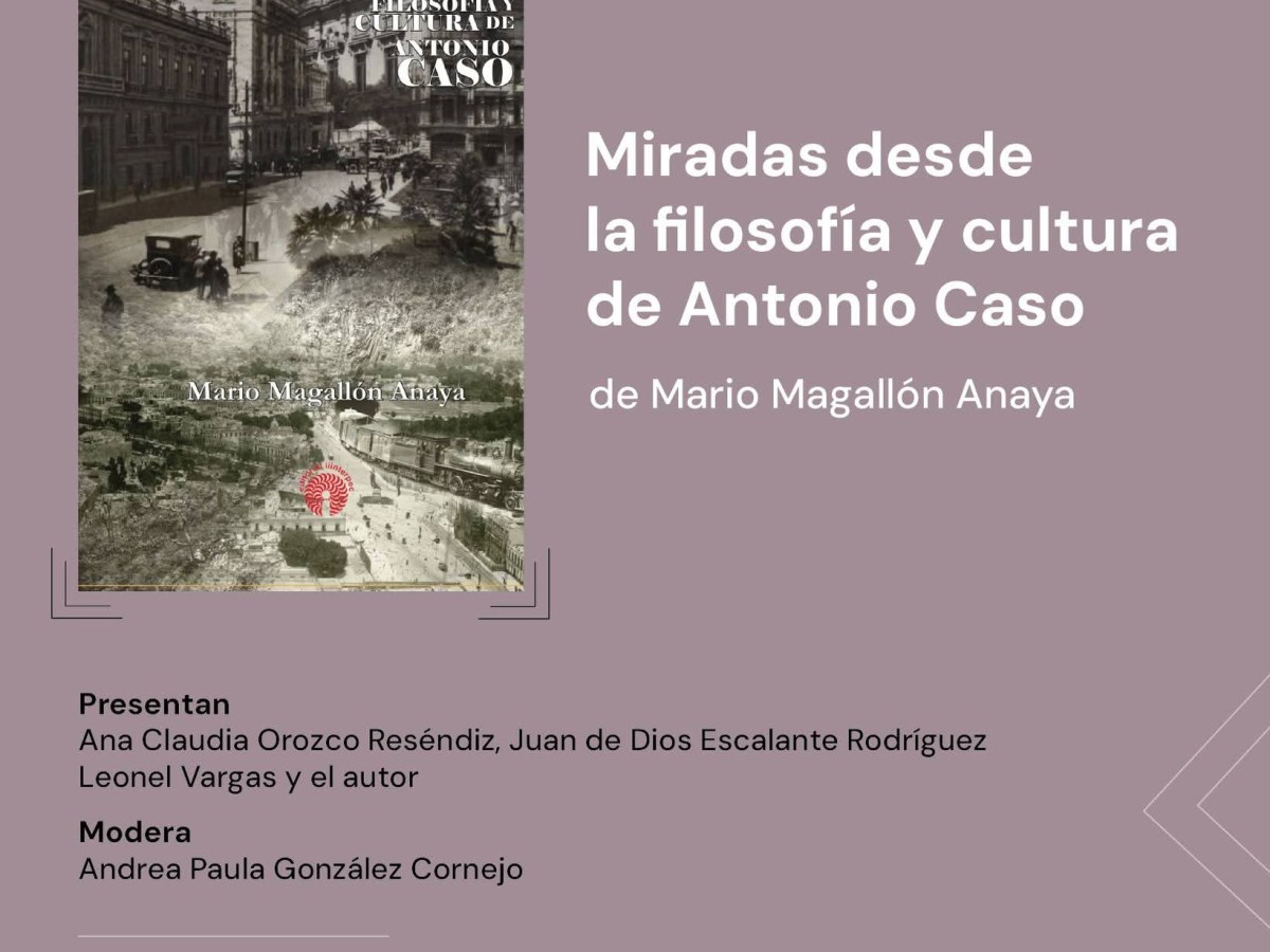Presentación del libro: Miradas desde la filosofía y cultura de Antonio&nbsp;Caso