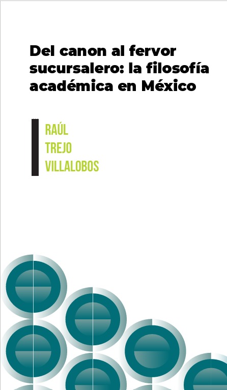 Cuadernillo 9 «Del canon al fervor sucursalero: la filosofía académica en&nbsp;México»