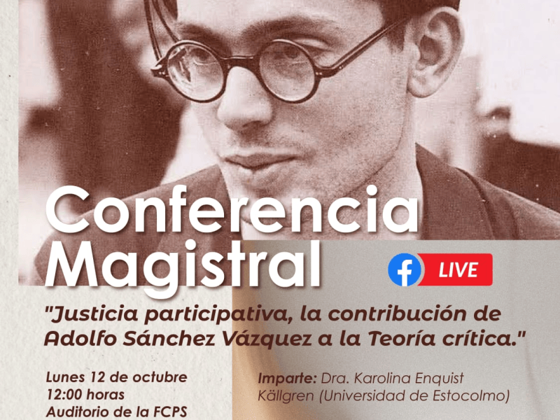 Conferencia Magistral: «Justicia participativa, la contribución de Adolfo Sánchez Vázquez a la Teoría&nbsp;crítica.»